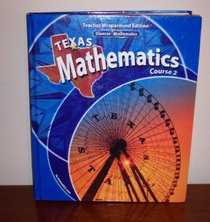 Texas Mathematics, Course 2 (Teacher Wraparound Edition)