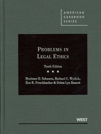 Problems in Legal Ethics, 10th (American Casebooks)