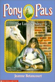 The Lonely Pony (Pony Pals (Hardcover))