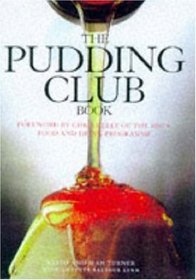 The Pudding Club Book: 100 Luscious Recipes from the Pudding Club