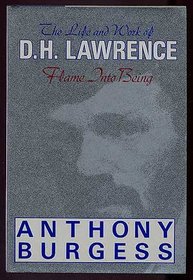 Flame into Being: The Life and Work of D.H. Lawrence