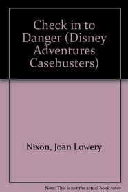 Check in to Danger  (Disney Adventures Casebusters, No 4)