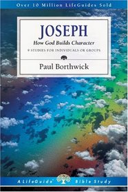 Joseph: How God Builds Character (Lifeguide Bible Studies)