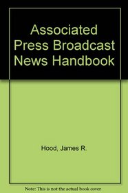 Associated Press Broadcast News Handbook