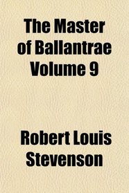 The Master of Ballantrae Volume 9