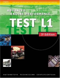 Automotive ASE Test Preparation Manuals, 3E L1: Advanced Engine Performance (Delmar Learning's Ase Test Prep Series)