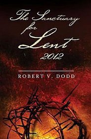 The Sanctuary for Lent 2012 - Large Print