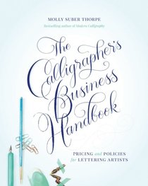 The Calligrapher's Business Handbook: Pricing and Policies for Lettering Artists