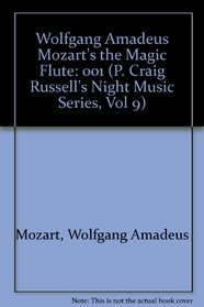 Wolfgang Amadeus Mozart's the Magic Flute (P. Craig Russell's Night Music Series, Vol 9)