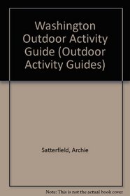 Washington Outdoor Activity Guide (Outdoor Activity Guides)