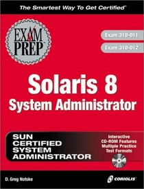 Solaris 8 System Administrator Exam Prep (Exam: 310-011, 310-012)