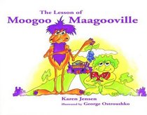 The Lesson of Moogoo-Maagooville