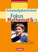 Fokus Mathematik - Gymnasium Bayern 9. Jahrgangsstufe. Schulaufgabentrainer