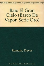 Bajo El Gran Cielo (Barco De Vapor. Serie Oro)