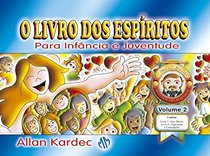 O Livro dos Espritos. Para Infncia e Juventude - Volume 2 (Em Portuguese do Brasil)