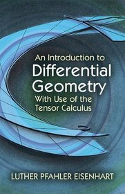 An Introduction to Differential Geometry: With Use of the Tensor Calculus (Dover Books on Mathematics)