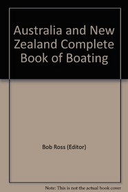 Australia and New Zealand complete book of boating,