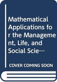 Mathematical Applications for the Management, Life, and Social Sciences Eighth Edition