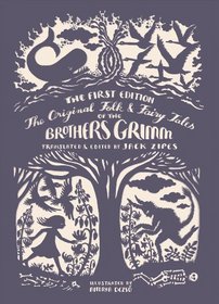 The Original Folk and Fairy Tales of the Brothers Grimm: The First Edition