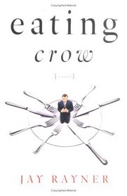 Eating Crow: A Novel