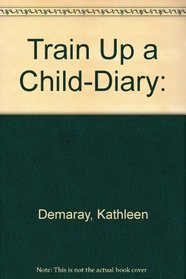 Train Up a Child-Diary: