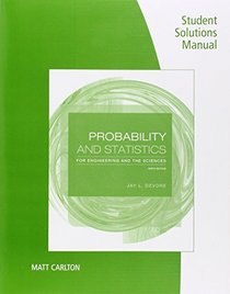 Student Solutions Manual for Devore's Probability and Statistics for Engineering and the Sciences, 9th
