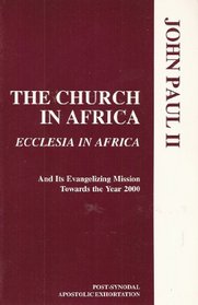 The Church in Africa: Ecclesia in Africa : and its evangelizing mission toward the year 2000 (Publication / United States Catholic Conference)