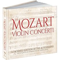 The Mozart Violin Concerti: A Facsimile Edition of the Autographs (Calla Editions)