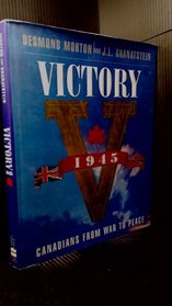 Victory 1945: The Birth of Modern Canada