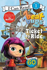 Beat Bugs: Ticket to Ride (I Can Read Level 1)
