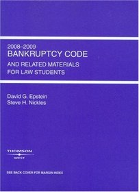 Bankruptcy Code and Related Materials for Law Students, 2008-2009 Edition