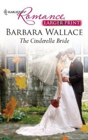 The Cinderella Bride (Harlequin Romance, No 4210) (Larger Print)