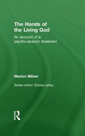 The Hands of the Living God: An Account of a Psycho-analytic Treatment