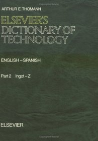 Elsevier's Dictionary of Technology, Volume English-Spanish