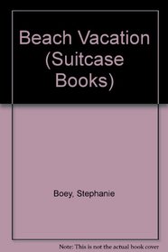 Beach Vacation (Suitcase Books)