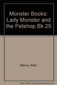 Monster Books: Lady Monster and the Petshop Bk.25