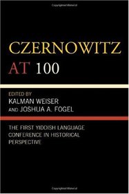 Czernowitz at 100: The First Yiddish Language Conference in Historical Perspective