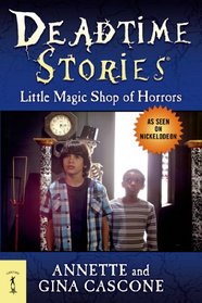 Little Magic Shop of Horrors (Deadtime Stories, Bk 6)