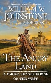 The Angry Land (A Smoke Jensen Novel of the West)