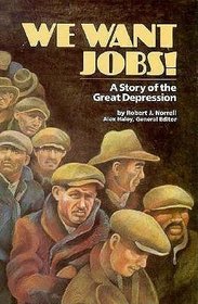 We Want Jobs: A Story of the Great Depression (Stories of America)