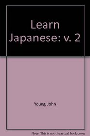 Learn Japanese: v. 2