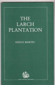 The Larch Plantation (Lines Review Editions)