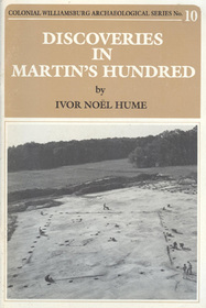 Discoveries in Martin's Hundred (Colonial Williamsburg Archaeological Series, No 10)