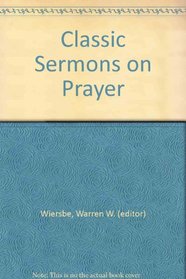 Classic Sermons on Prayer