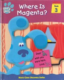 Where is Magenta? (Blue's Clues Discovery, Bk 3)