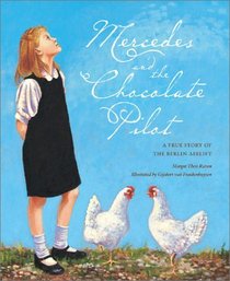 Mercedes and the Chocolate Pilot: A True Story of the Berlin Airlift and the Candy That Dropped from the Sky (Individual Titles)