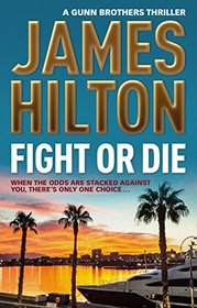 Fight or Die (A Gunn Brothers Thriller)