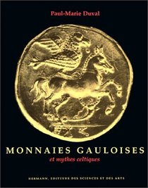 Monnaies gauloises et mythes celtiques (French Edition)