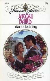 Dark Desiring (Harlequin Presents, No 1079)