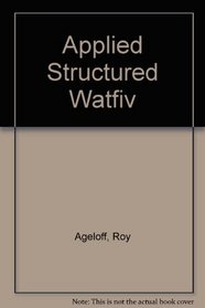 Applied Structured Watfiv